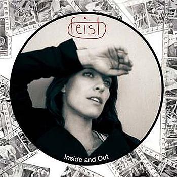 feist inside and out Feisty (geddit?!) House Remix Of Feist’s “Inside & Out”