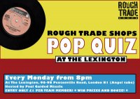 pop quiz lexingtons 2012 Rough Trade's Pop Quiz at The Lexingtons - Every Monday