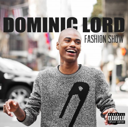 dominic-lord-fashion-show1-450x449 EP Review: Dominic Lord - Fashion Show