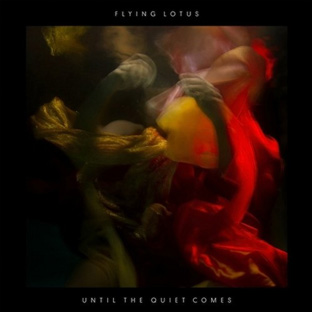 flying-lotus-until-the-quiet-comes Flying Lotus Until the quiet comes