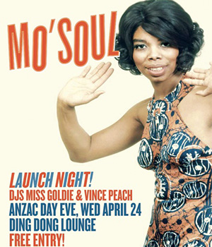 Anzac Day Eve - Mo' Soul (Launch Night) - 24th April 2013