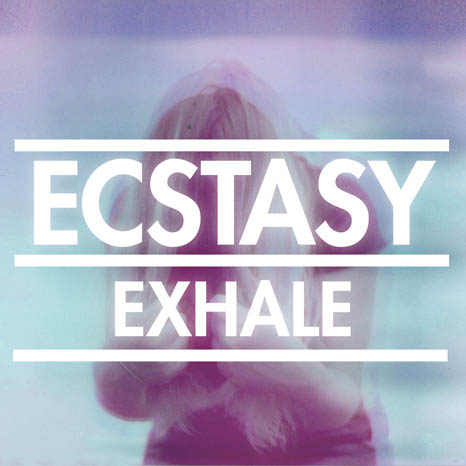 Ecstasy, Exhale