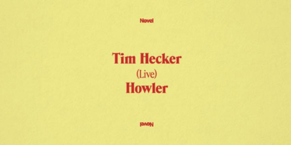 tim hecker at howler bar