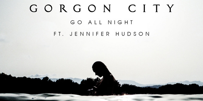 Gorgon City Go All Night Jennifer Hudson Gorgon City Jennifer Hudson
