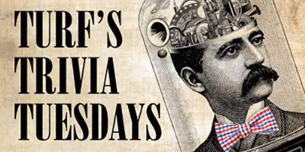 Turf Trivia tuesdays