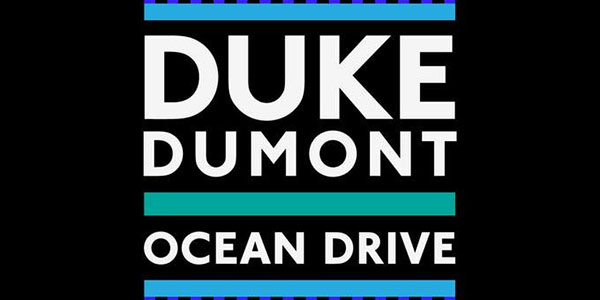 duke dumont ocean drive