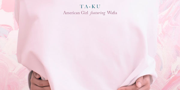Taku American Girl feat Wafia