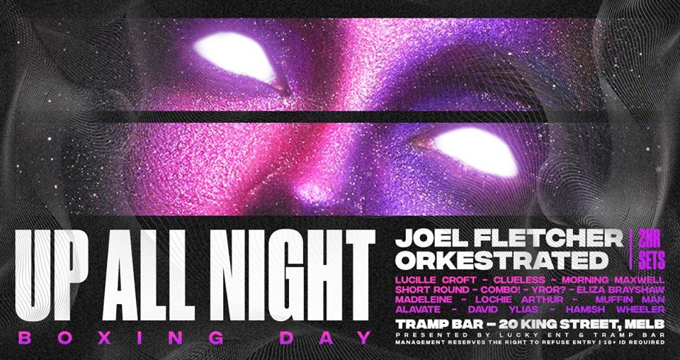 UP ALL NIGHT • Joel Fletcher & Orkestrated 2HR SETS • Boxing Day
