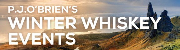 P.J.O'Brien's Winter Whiskey Events 2019 P.J.O'Brien's Winter Whiskey Events 2019