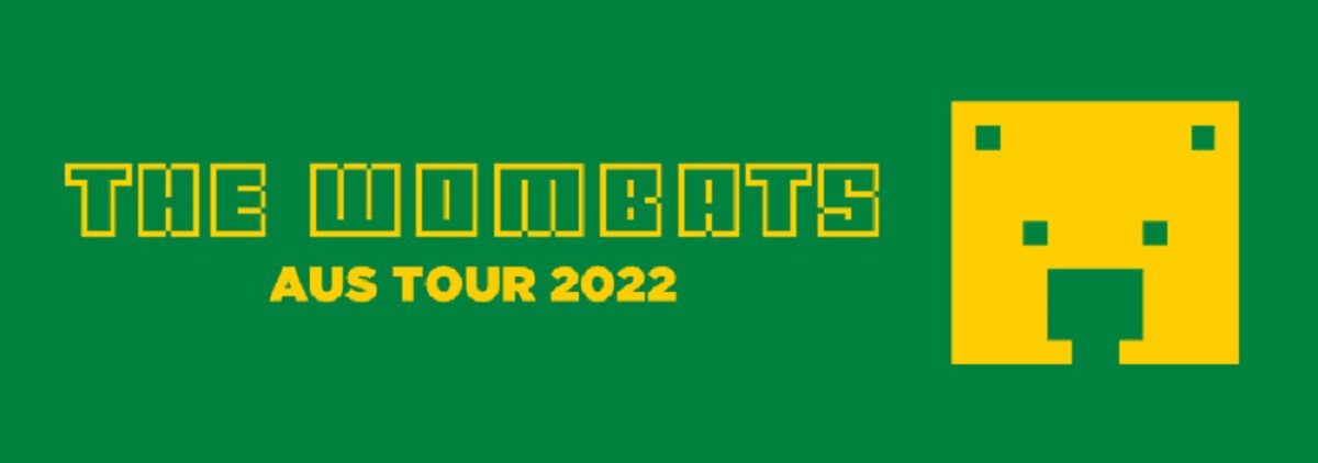 The Wombats Aus Tour 2022 The Wombats Aus Tour 2022
